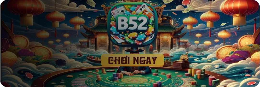 B52 game - nơi thăng hoa mọi cảm xúc, tận hưởng từng ván bài kịch tính